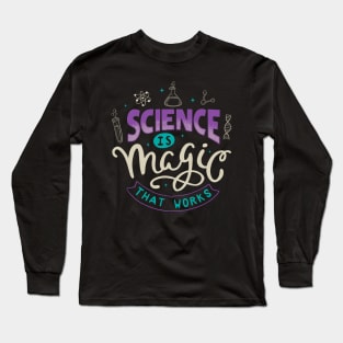 Science Is Magic That Works Long Sleeve T-Shirt